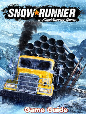 cover image of SnowRunner Guide & Walkthrough